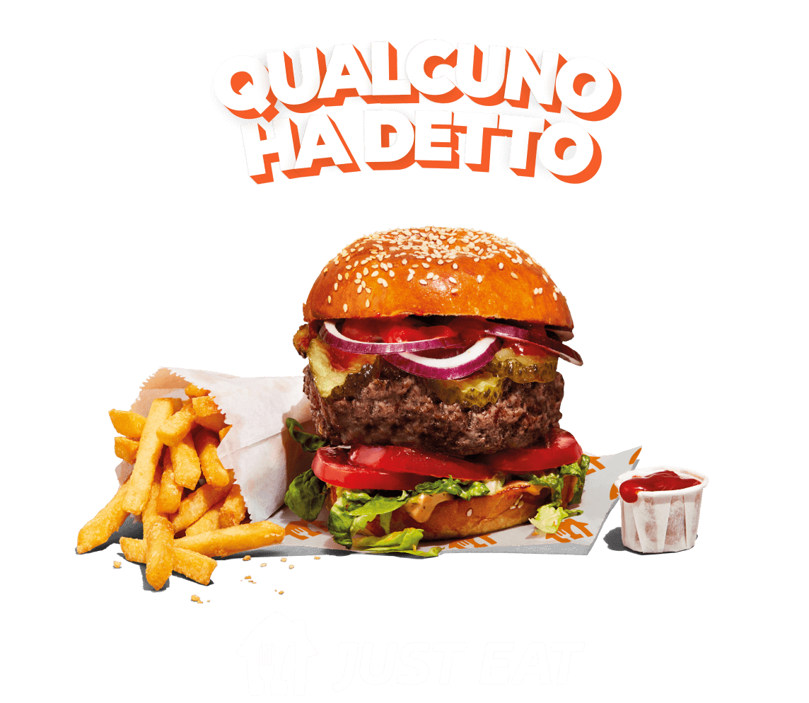 Grafica di QUALCUNO HA DETTO sopra un hamburger con patatine fritte e ketchup su sfondo arancione con logo Just EAT sotto